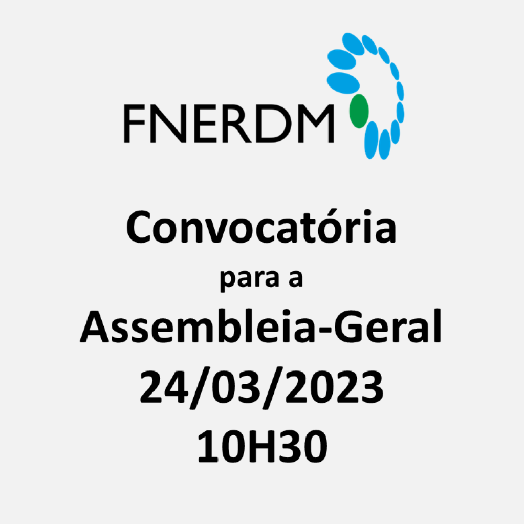 Convocatória para Assembleia Geral Ordinária da FNERDM | 24 de março de 2023