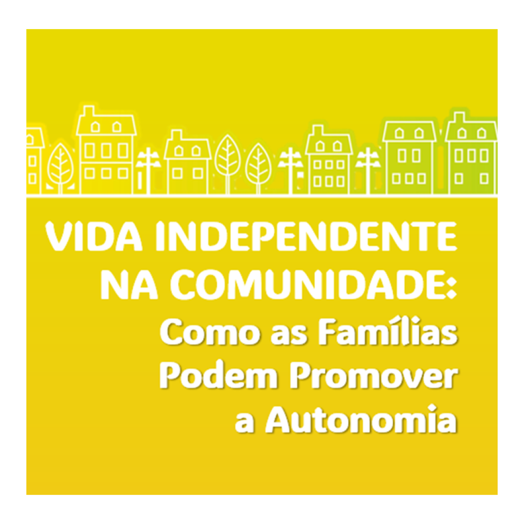 Vida Independente na Comunidade: Como as Famílias Podem Promover a Autonomia